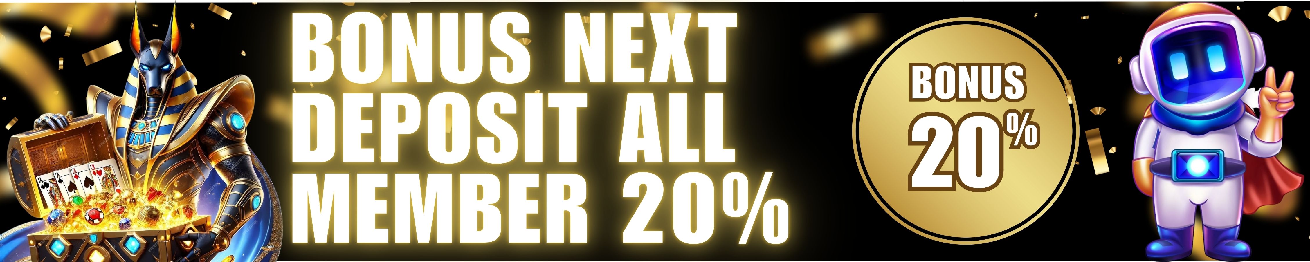 BONUS NEXT DEPOSIT ALL MEMBER 20%